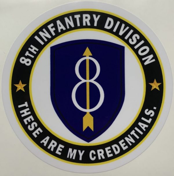 8th Infantry Division These are my Credentials - Decal Patch - Co